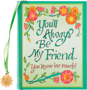 You'll Always Be My Friend... You Know Too Much! Book