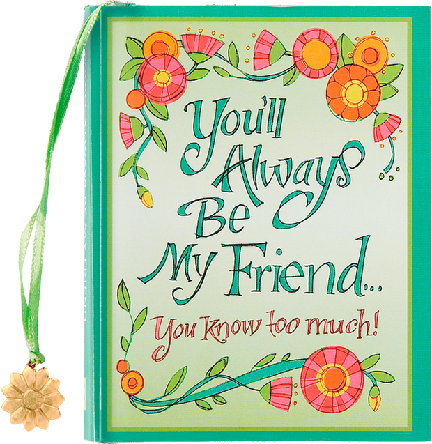 You'll Always Be My Friend... You Know Too Much! Book
