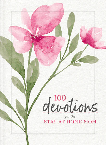 100 Devotions for the Stay At Home Mom