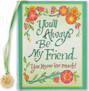 You'll Always Be My Friend... You Know Too Much! Book