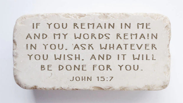John 15:7 SB Scripture Stone